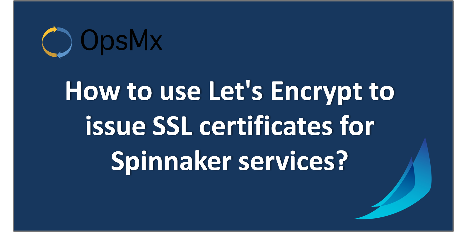 Use Let’sEncrypt SSL Certificates for Spinnaker and Make your CD Secure diagram