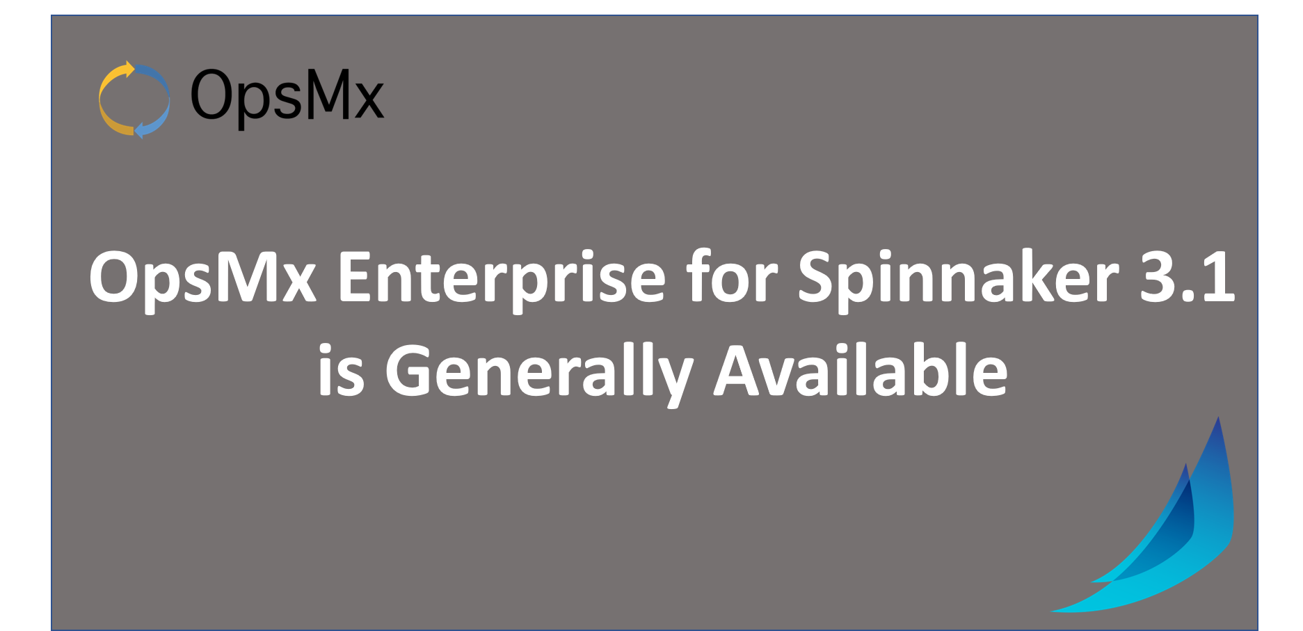 OpsMx Enterprise for Spinnaker 3.1 release is now Generally Available diagram