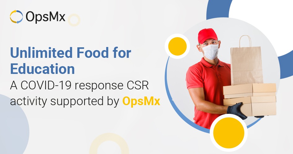 Unlimited Food for Education – A COVID-19 response CSR activity supported by OpsMx diagram