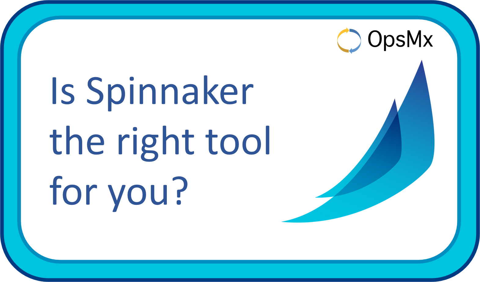 Is Spinnaker the Right Tool for You? diagram