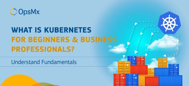 What is Kubernetes? Fundamentals for Beginners and Business Professionals diagram