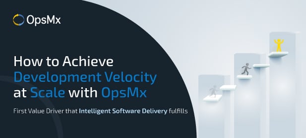 How to Achieve Development Velocity at Scale with OpsMx? diagram