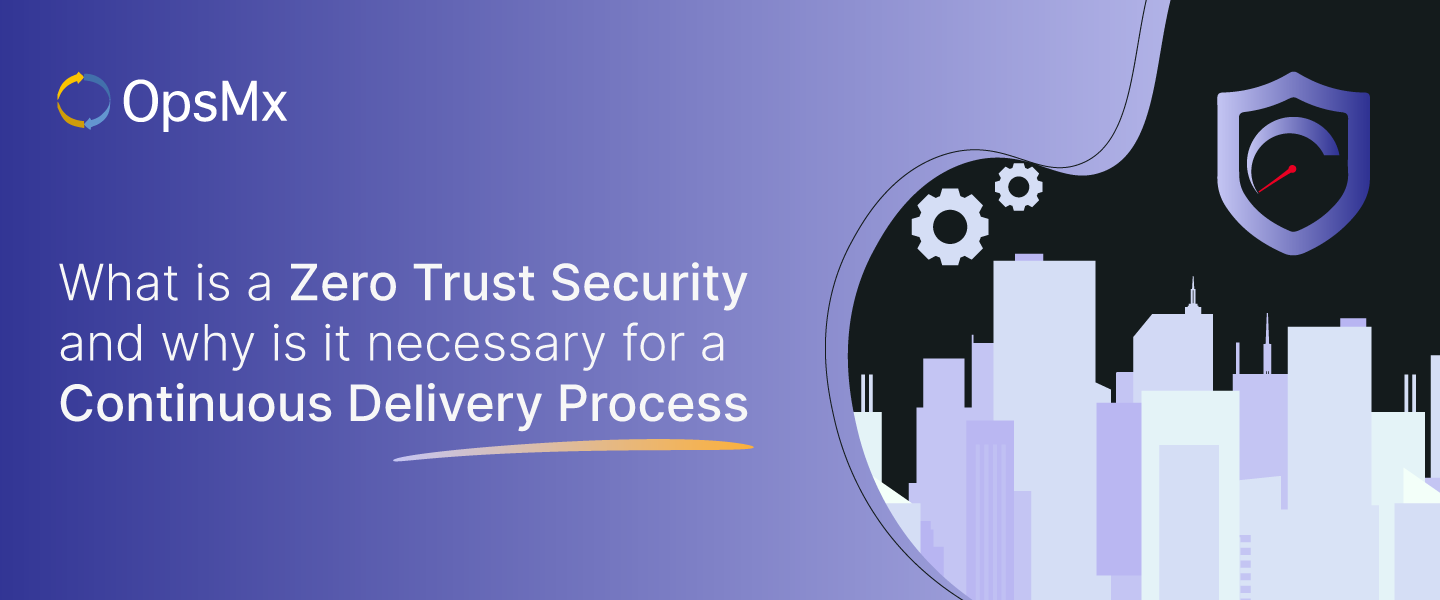 What is Zero Trust security and why is it necessary for a continuous delivery process? diagram