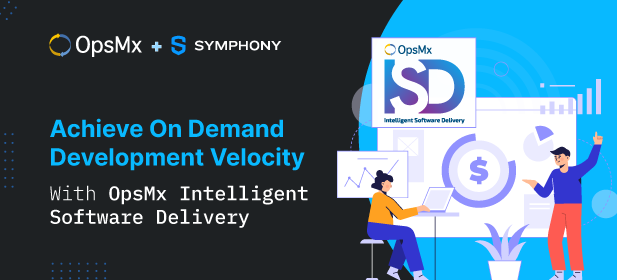 Symphony achieves on demand development velocity with OpsMx diagram
