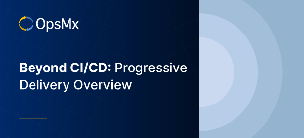 Beyond CI/CD: Progressive Delivery Overview diagram