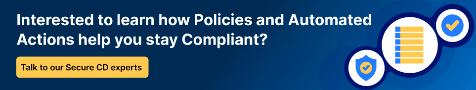 Interested to learn how Policies and Automated Actions help you stay Compliant?
