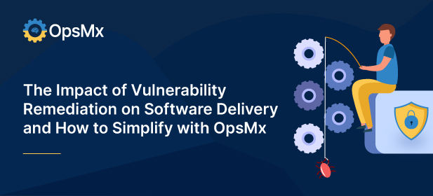 The Impact of Vulnerability Remediation on Software Delivery and How to Simplify with OpsMx diagram
