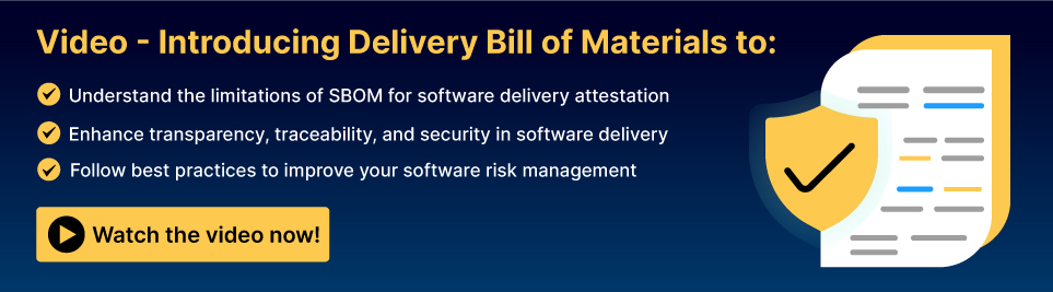 Beyond the SBOM: Introducing the “Delivery Bill of Materials” for Software Delivery Security