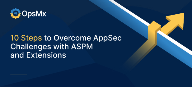 10 Steps to Overcome AppSec Challenges with ASPM and Extensions diagram