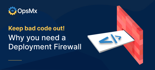 Keep bad code out!  Why you need a Deployment Firewall diagram