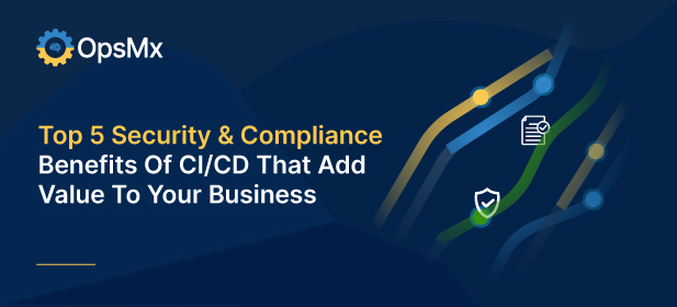 Top 5 Security & Compliance Benefits Of CI/CD That Add Value To Your Business diagram