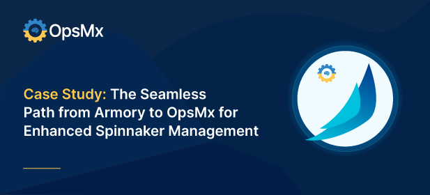 Case Study: The Seamless Path from Armory to OpsMx for Enhanced Spinnaker Management diagram