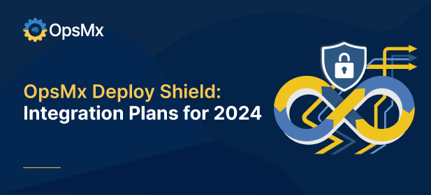OpsMX Deploy Shield: Integration Plans for 2024 diagram