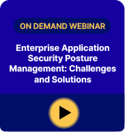 Enterprise Application Security Posture Management: Challenges and Solutions